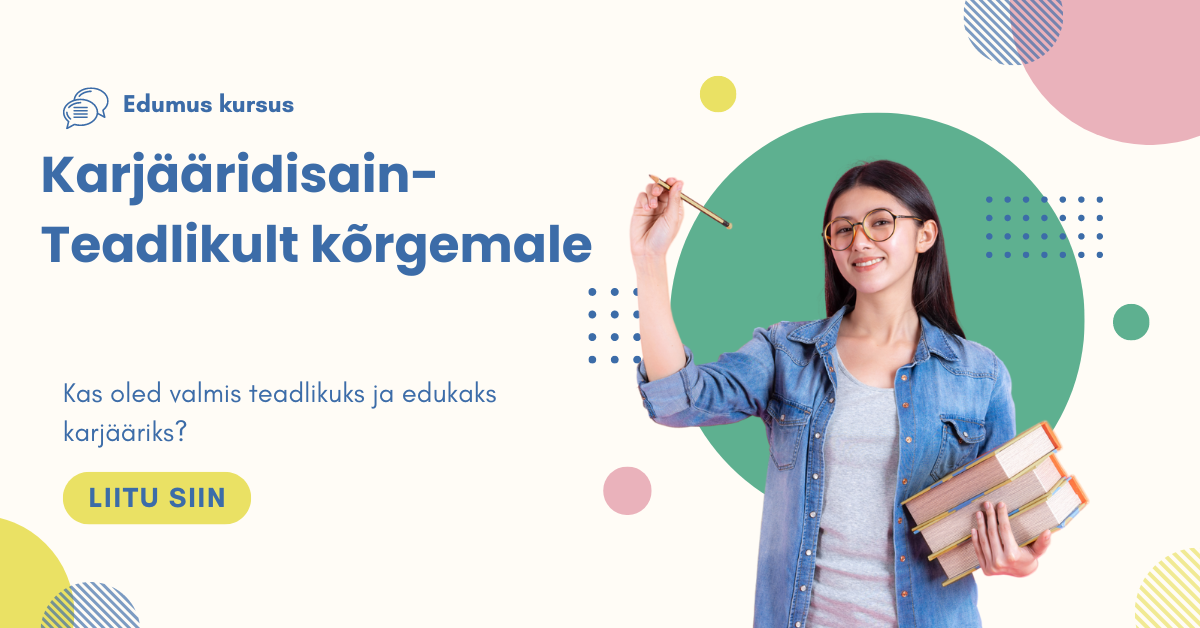 Karjääridisain - Teadlikult kõrgemale